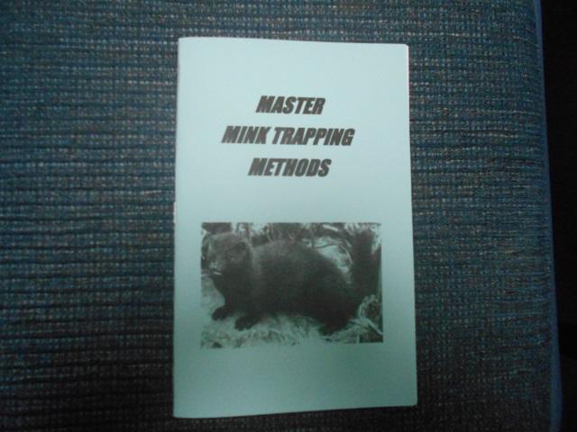 MASTER MINK TRAPPING METHODS SOLD SOLD - Trapperman Forums